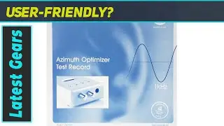 Optimize Your Turntable Setup: Clearaudio Azimuth Optimizer Test Record Review