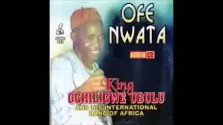 King Ochiligwe Ubulu - Chukwu Onye Pele