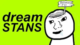dream stans in a nutshell