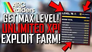 Arc Raiders | ФЕРМА ОПЫТА И ЭКСПЛОИТА! | Получите 75-й УРОВЕНЬ! БЫСТРО | ЛУЧШИЙ СПОСОБ ПОВЫСИТЬ У...