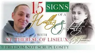 9. Interior Freedom, not Scrupulosity - Signs of a Healthy Spirituality w/ Fr. Terrance