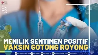 Menilik Sentimen Positif Vaksin Gotong Royong