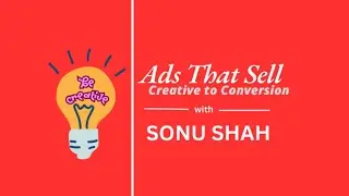 Intro Ads That Sell | Ads That Sell : Creative to Conversion Course | #1 | Sonu Shah