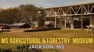 Mississippi Agricultural & Forestry Museum - Jackson, Mississippi
