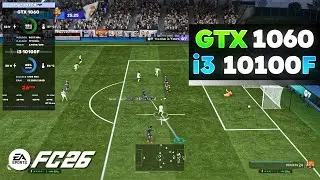 EA SPORTS FC&trade; 26 in GTX 1060 + i3 10100F!