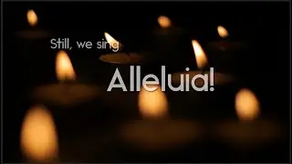 Still We Sing Alleluia &ndash; Paulo K Tir&oacute;l [Official Lyric Video]