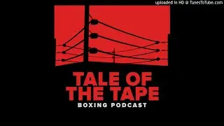 Lou Dibella joins Tale of the Tape - Boxing Podcast