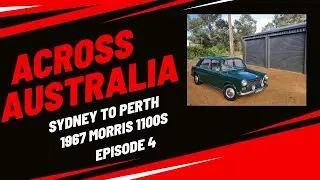 Morris 1100S проехал по Австралии от Сиднея до Перта! Эпизод 4