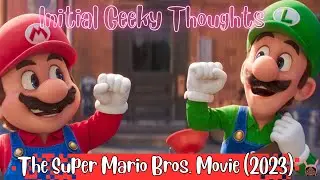 MORE LUIGI! :) | Initial Thoughts (Spoiler-Free)| THE SUPER MARIO BROS. MOVIE (2023)