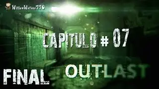 &dagger; OUTLAST | Hospital Psiqui&aacute;trico de Mount Massive | CAPITULO 07 FINAAALLL