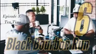 Episode 3: Tea Time | Rare Tea Cellar | Black Bourbon Run 6
