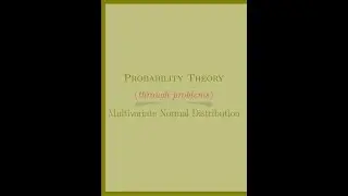 Probability Theory, Multivariate Normal Distribution, Problem 2