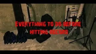 Everything to do Before Pressing Record
