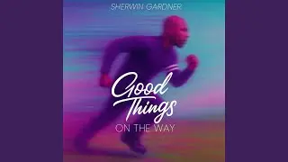 Good Things On The Way