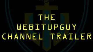 The WebitupGuy Channel | Official Trailer | Version 2