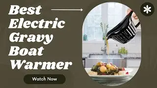 Best Electric Gravy Boat Warmer Review