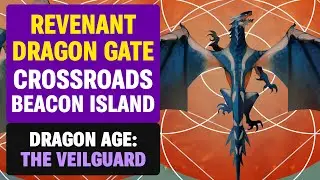 Revenant Dragon Gate - Crossroads: Beacon Island - Dragon & Timelost Hoard - Dragon Age Veilguard