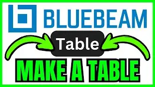 How To MAKE A TABLE In Bluebeam (QUICK & EASY) 2026