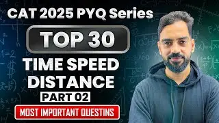 Time Speed Distance TOP 30 PYQ's | CAT 2025 PYQ Series | Quant by Mayur Sir | Part 2