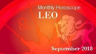 Leo Horoscope | September Monthly Horoscopes 2018