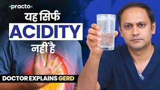 क्या ये सिर्फ Acidity है या कुछ और? | Doctor समझा रहे हैं | इसे नज़रअंदाज़ न करें