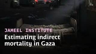 Jameel Institute-RISE | Ongoing efforts to estimate indirect mortality in Gaza, Palestine