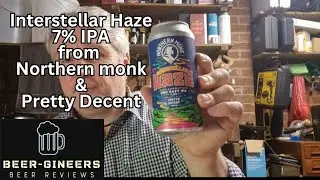 Interstellar Haze, 7% IPA from Northern Monk & Pretty Decent brews