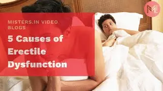5 things that may lead to Erectile Dysfunction (ED)