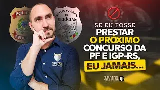 Se eu fosse prestar IGP-RS e PF, eu jamais... | Profº Pedro Canezin