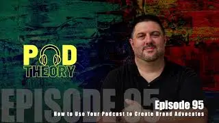 How to Use Your Podcast to Create Brand Advocates