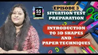 NIFT SITUATION TEST - BASIC SHAPES AND INTRODUCTION TO PAPER TECHNIQUE