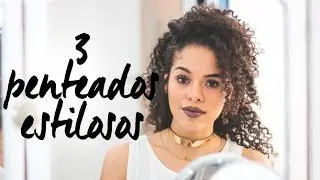 3 PENTEADOS ESTILOSOS PARA CABELO CACHEADO | RAYZA NICÁCIO