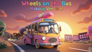 The wheels on the bus makeup version for baby girls 