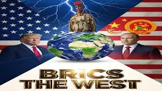 BRICS vs The West: Did Traor&eacute; Just Change Africa&rsquo;s Future Forever