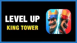 How to Level up King Tower in Clash Royale iOS & Android