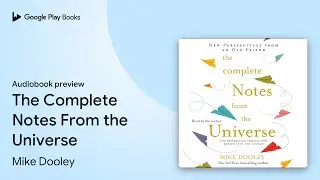 The Complete Notes From the Universe by Mike Dooley &middot; Audiobook preview
