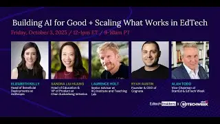 Building AI for Good + Scaling What Works in EdTech