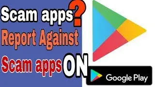 How to report against scam app on google play || Burner Guruji