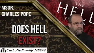 Interview with Msgr. Charles Pope | The Hell There Is