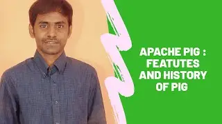 Apache pig :Features and History
