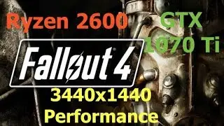 Fallout 4 GTX 1070 Ti + Ryzen 2600 3440x1440 Performance