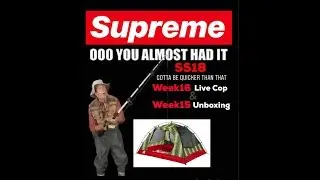 Supreme SS18 Week16 live cop and week 15 unboxing