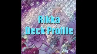 Rikka Deck Profile - Apr. 2021