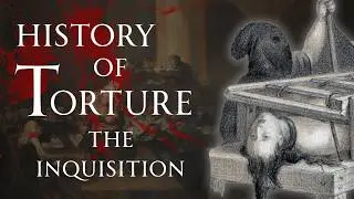 A History of Torture | The Inquisition | Human Voiced, No Ads