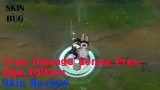 True Damage Senna Prestige Edition Skin Review-League of Legends