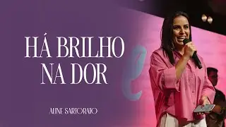 HÁ BRILHO NA DOR - Aline Sartorato