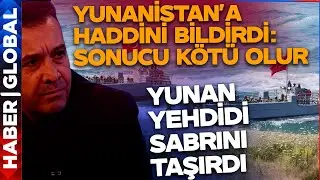 Abdullah Ağar Türkiye'ye Saldıran Yunanistan'a Haddini Bildirdi! Elinizde Patlar Sonucu Kötü olur!