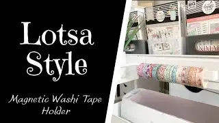 REVIEW Lotsa Style Magnetic Holder | Lotsa Style Washi Tape Holder | Washi Tape Organizer