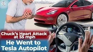 Chuck&rsquo;s Heart Attack at 55 mph Switch to Tesla Autopilot