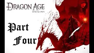 Dragon Age: Origins - Part 4